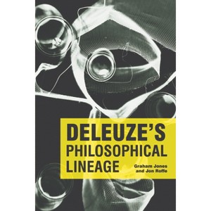 Deleuze's Philosophical Lineage - by  Graham Jones & Jon Roffe (Paperback) - 1 of 1