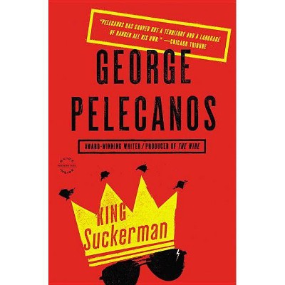 King Suckerman - by  George P Pelecanos (Paperback)