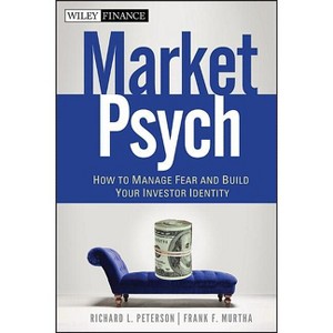 Marketpsych - (Wiley Finance) by  Richard L Peterson & Frank F Murtha (Hardcover) - 1 of 1