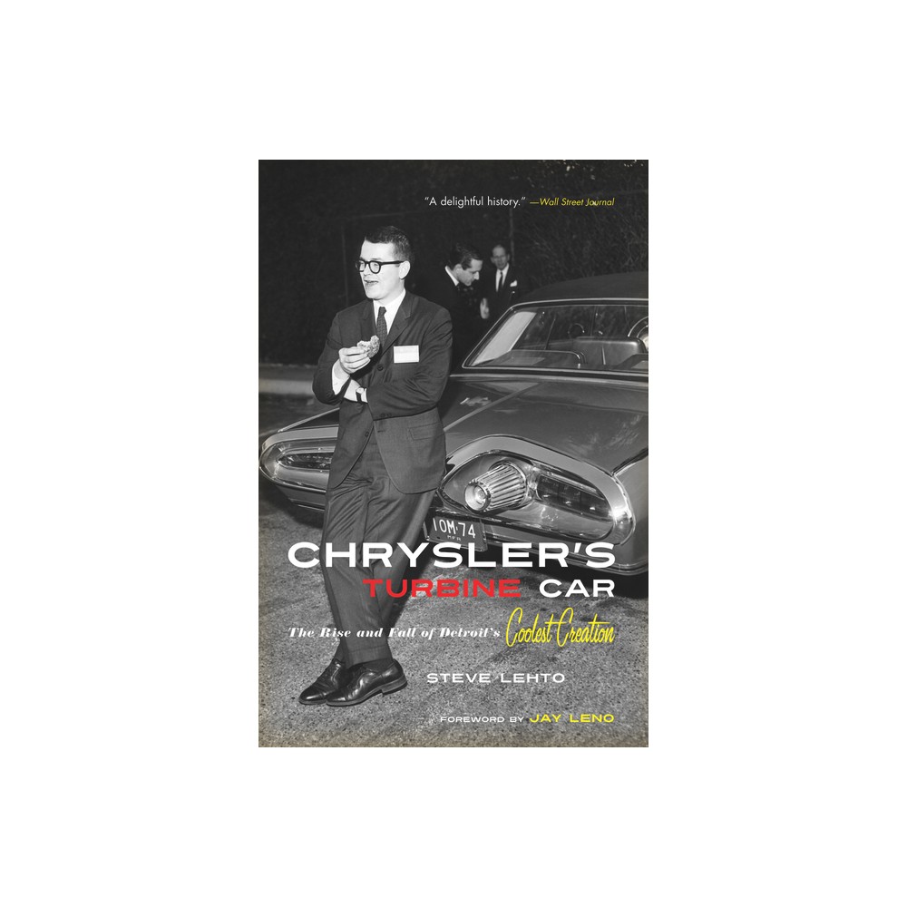 Chryslers Turbine Car - by Steve Lehto (Paperback)