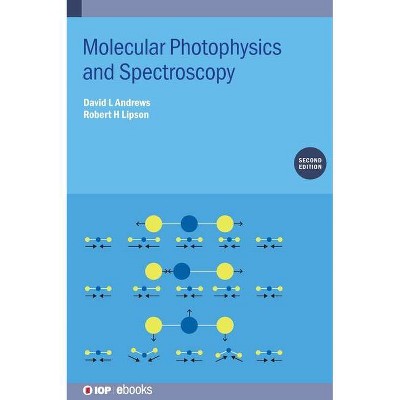 Molecular Photophysics and Spectroscopy - 2nd Edition by  David L Andrews & Robert H Lipson (Hardcover)