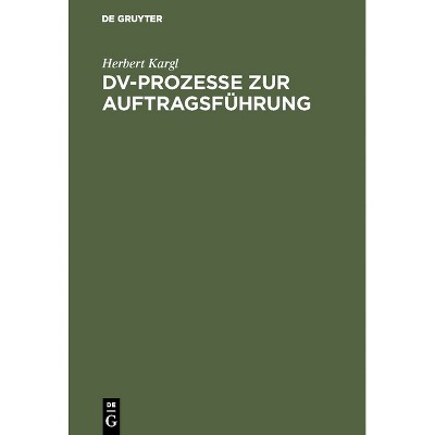 DV-Prozesse Zur Auftragsführung - by  Herbert Kargl (Hardcover)
