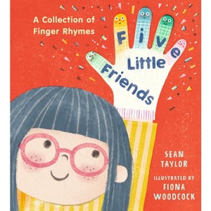 Five Little Friends: A Collection of Finger Rhymes - by  Sean Taylor (Hardcover) - 1 of 1