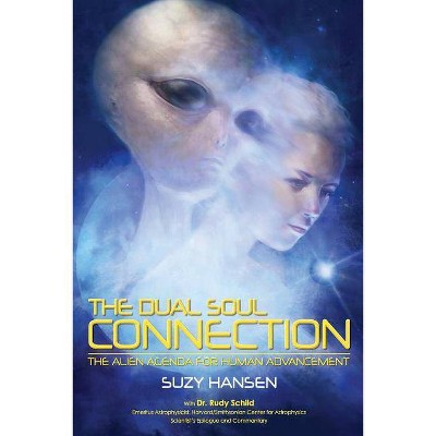 The Dual Soul Connection - by  Rudy Schild & Suzy Hansen (Paperback)