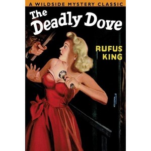 The Deadly Dove - by  Rufus King (Paperback) - 1 of 1