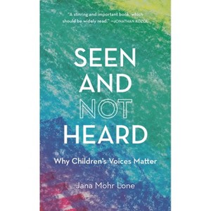 Seen and Not Heard - by  Jana Mohr Lone (Paperback) - 1 of 1