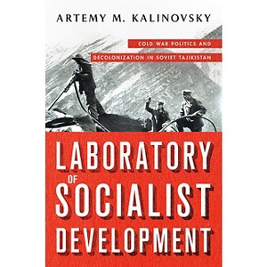 Laboratory of Socialist Development - by  Artemy M Kalinovsky (Paperback) - 1 of 1