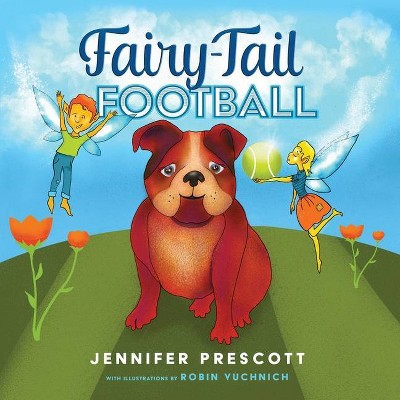 Fairy-Tail Football - by  Jennifer Prescott (Paperback)