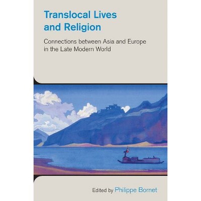 Translocal Lives and Religion - (Study of Religion in a Global Context) by  Philippe Bornet (Paperback)