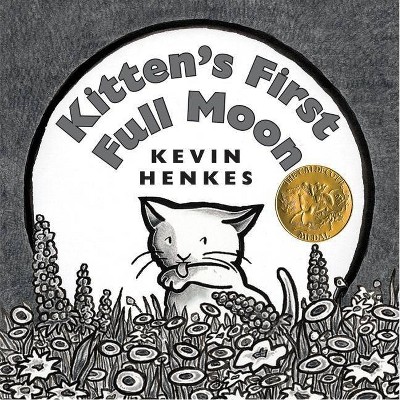 Kitten's First Full Moon - by  Kevin Henkes (Hardcover)