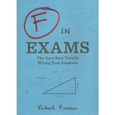 F in Exams: Complete Failure Edition: (Gifts for Teachers, Funny Books,  Funny Test Answers): Benson, Richard: 9781452148960: : Books