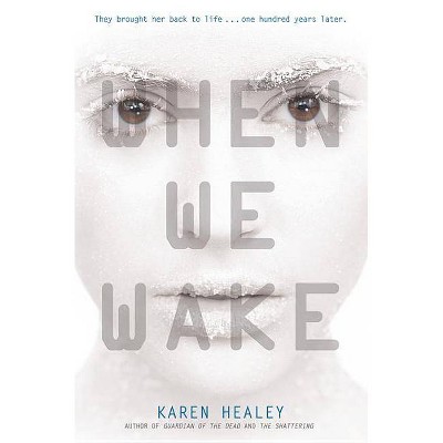 When We Wake - by  Karen Healey (Paperback)