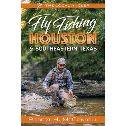 Fly Fishing Houston & Southeastern Texas - (local Angler) By