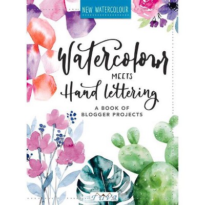 Watercolour Meets Hand Lettering - by  Christin Stapff Mädchenkunst (Paperback)