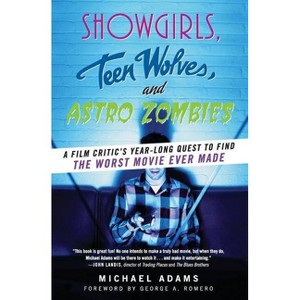 Showgirls, Teen Wolves, and Astro Zombies - by  Michael Adams (Paperback) - 1 of 1