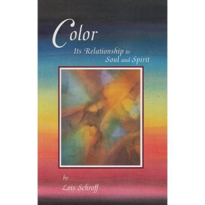 Color - by  Lois Schroff (Paperback)