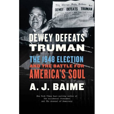  Dewey Defeats Truman - by  A J Baime (Paperback) 