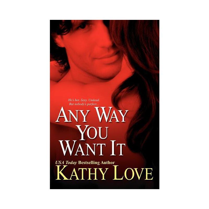 Any Way You Want It - by  Kathy Love (Paperback), 1 of 2