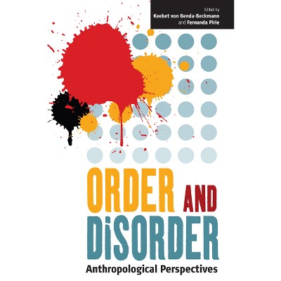 Order and Disorder - by  Keebet Von Benda-Beckmann & Fernanda Pirie (Paperback)