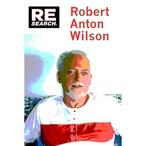 Robert Anton Wilson - (Re/Search) (Paperback) - 1 of 1