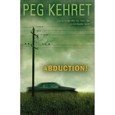 Abduction! - by  Peg Kehret (Paperback)