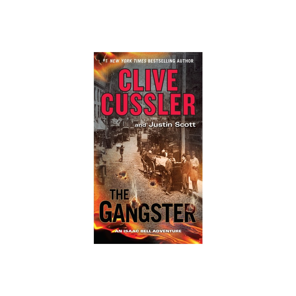 The Gangster - (Isaac Bell Adventure) by Clive Cussler & Justin Scott (Paperback)