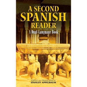 A Second Spanish Reader - (Dover Dual Language Spanish) by  Stanley Appelbaum (Paperback) - 1 of 1