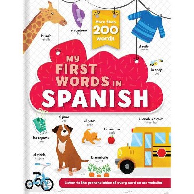 My First Words in Spanish - More Than 200 Words! - by  Corinne Delporte (Board Book)