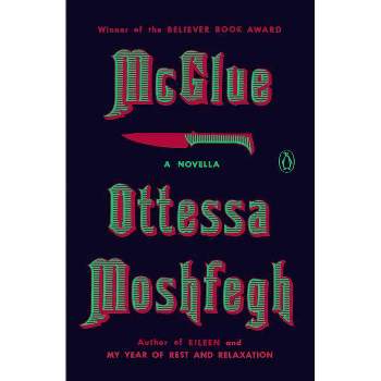 McGlue - by  Ottessa Moshfegh (Paperback)