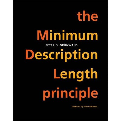 The Minimum Description Length Principle - (Adaptive Computation and Machine Learning) by  Peter D Grunwald (Paperback)