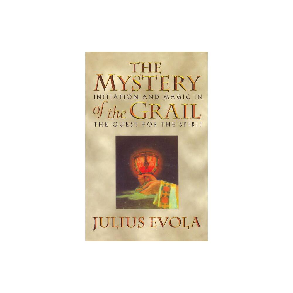 The Mystery of the Grail - by Julius Evola (Paperback)