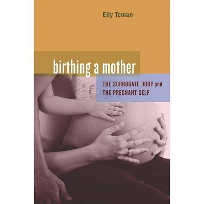 Birthing a Mother - by  Elly Teman (Paperback)