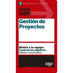 Guías Hbr: Gestión de Proyectos (HBR Guide to Project Management Spanish Edition) - (Guías HBR) by  Harvard Business Review (Paperback) - 1 of 1