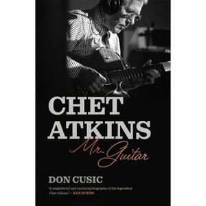 Chet Atkins - (Music of the American South) by  Don Cusic (Hardcover) - 1 of 1