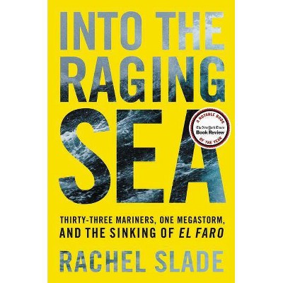  Into the Raging Sea - by  Rachel Slade (Hardcover) 