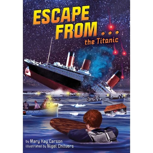 Escape From . . . The Titanic - By Mary Kay Carson (paperback) : Target