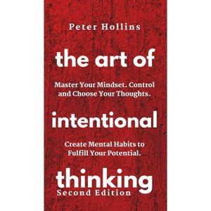 The Art of Intentional Thinking - by  Patrick Hollins (Hardcover) - 1 of 1