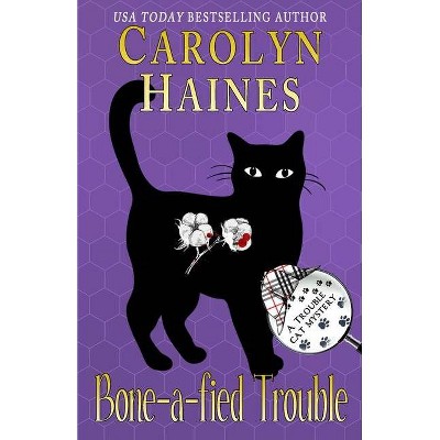 Bone-a-fied Trouble - (Trouble Cat Mysteries) by  Carolyn Haines (Paperback)