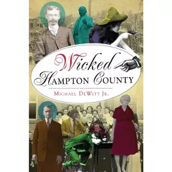 Wicked Hampton County - by  Michael DeWitt Jr (Paperback)