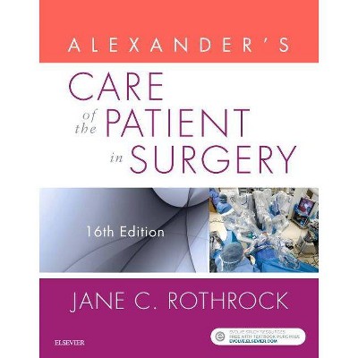 Alexander's Care of the Patient in Surgery - 16th Edition by  Jane C Rothrock (Paperback)