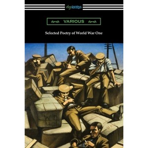 Selected Poetry of World War One - by  Wilfrid Owen & Siegfried Sassoon & Ivor Gurney (Paperback) - 1 of 1