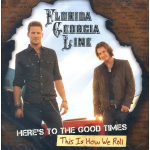 Florida Georgia Line - Here's to the Good Times / This Is How We (TG) (CD) - 1 of 1