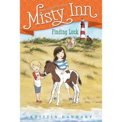 Finding Luck, 4 - (Marguerite Henry's Misty Inn) by  Kristin Earhart (Paperback)