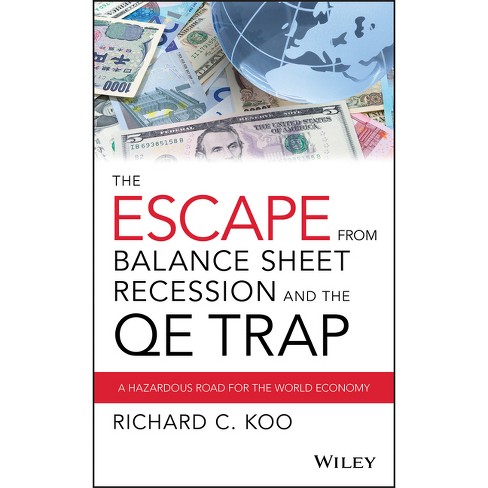 The Escape From Balance Sheet Recession And The Qe Trap - By