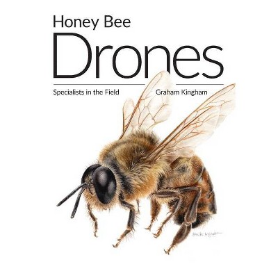 Honey Bee Drones - by  Graham Kingham (Paperback)