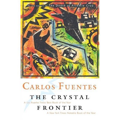 The Crystal Frontier - (Harvest Book) by  Carlos Fuentes (Paperback)