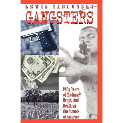 Gangsters - by  Lewis Yablonsky (Paperback)