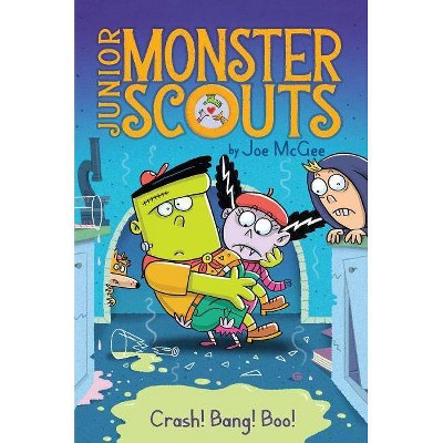 Crash! Bang! Boo! - (junior Monster Scouts) By Joe Mcgee (hardcover ...