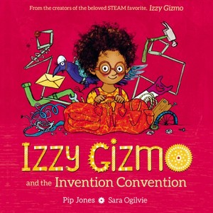Izzy Gizmo and the Invention Convention - by  Pip Jones (Paperback) - 1 of 1