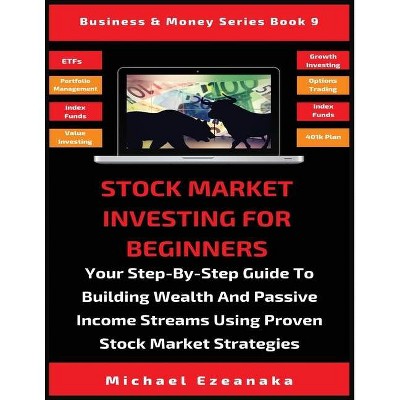 Stock Market Investing For Beginners - (Business & Money Serie) by  Michael Ezeanaka (Paperback)